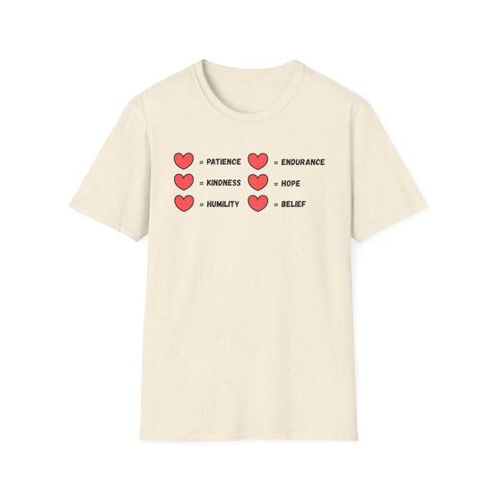 A beige  tee that  has  two rows of hearts with equal signs. in a row next to the = signs are the words "patience, kindness, humility, endurance, hope, belief"