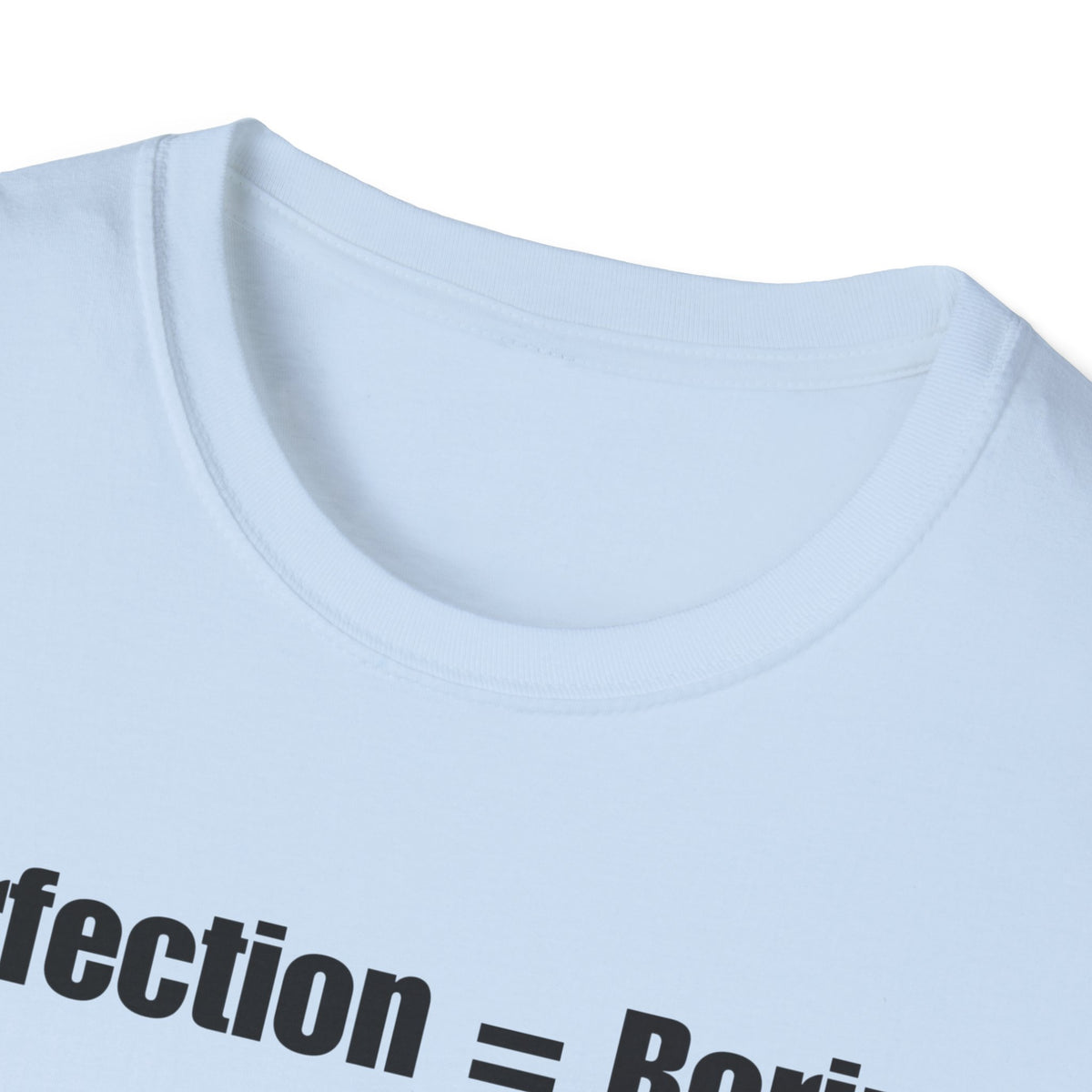 Close-up of a light blue crewneck t-shirt with black printed text reading 'fection = Bori' across the lower chest, on a plain white background.
