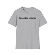 Gray t-shirt with 'Perfection = Boring' text design on a white background