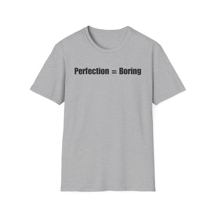 Gray t-shirt with 'Perfection = Boring' text design on a white background
