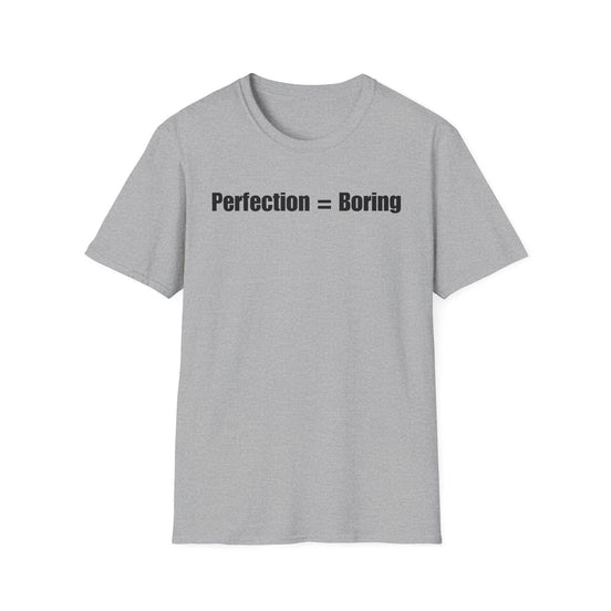 Gray t-shirt with 'Perfection = Boring' text design on a white background