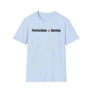 A light blue short-sleeve crewneck t-shirt with the text 'Perfection = Boring' printed in black across the chest, displayed on a clean white background.