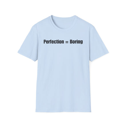 A light blue short-sleeve crewneck t-shirt with the text 'Perfection = Boring' printed in black across the chest, displayed on a clean white background.