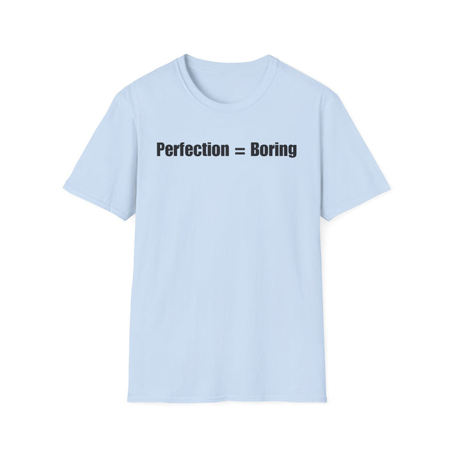 A light blue short-sleeve crewneck t-shirt with the text 'Perfection = Boring' printed in black across the chest, displayed on a clean white background.