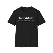 Black t-shirt with 'Individual because imitation is boring' printed in white