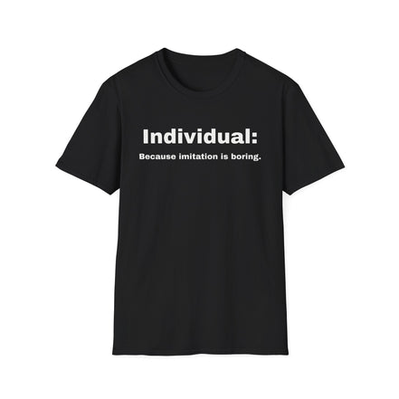 Black t-shirt with 'Individual because imitation is boring' printed in white
