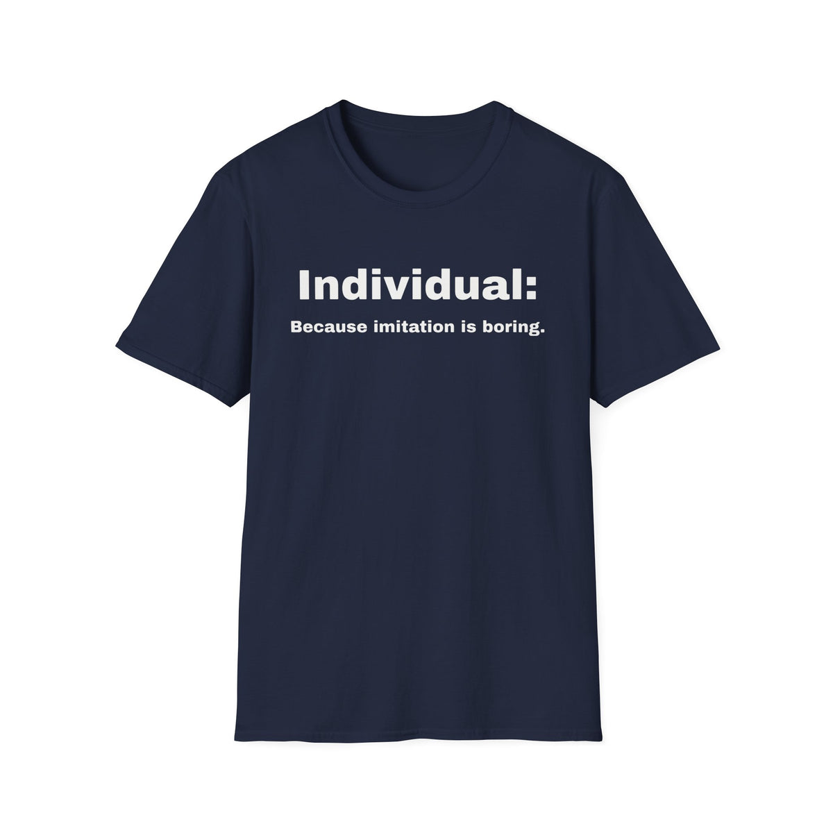 navy blue tee with individual because imitation is boring