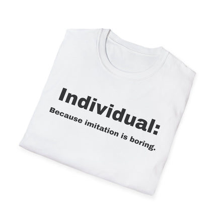 flat folded tshit that says individual because imitation is boring